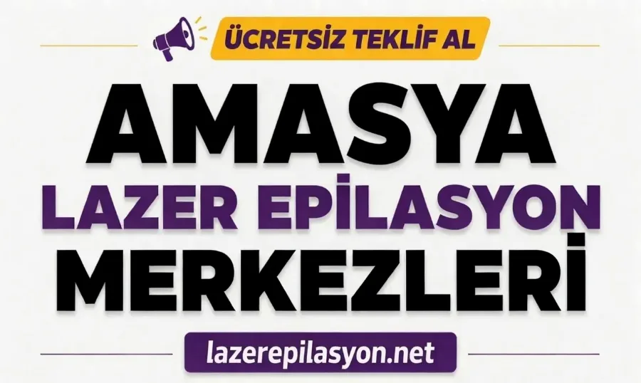 Amasya Lazer Epilasyon